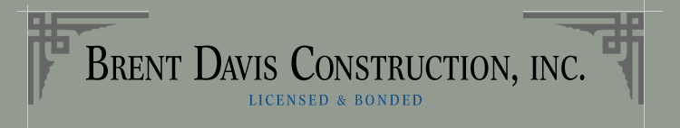 Brent Davis Construction, Inc., Licensed and Bonded