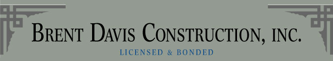 Brent Davis Construction, Inc. - Licensed and Bonded